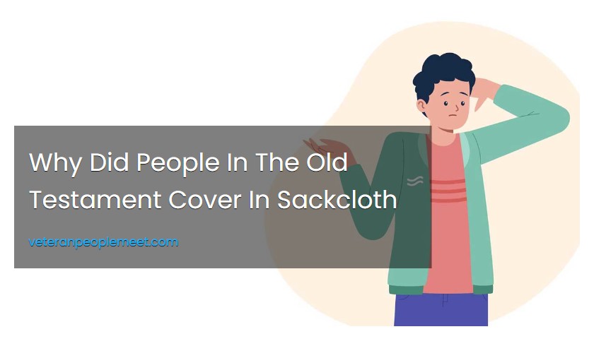Why Did People In The Old Testament Cover In Sackcloth