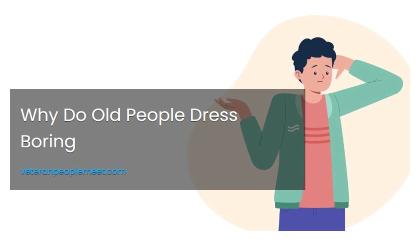 Why Do Old People Dress Boring