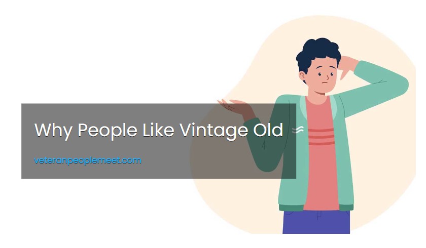 Why People Like Vintage Old